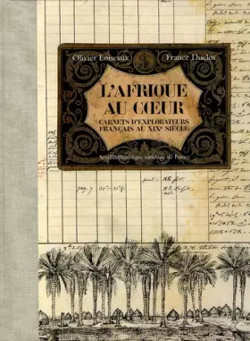 Couverture du produit · L'Afrique au coeur : Carnets d'explorateurs français au XIXe siècle