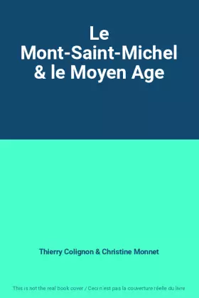 Couverture du produit · Le Mont-Saint-Michel & le Moyen Age