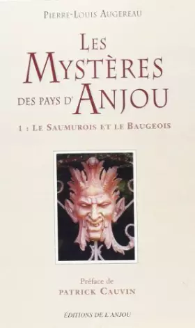 Couverture du produit · Les mystères des pays d'Anjou. 1, Le Saumurois et le Baugeois