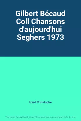 Couverture du produit · Gilbert Bécaud Coll Chansons d'aujourd'hui Seghers 1973