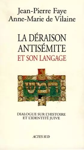 Couverture du produit · La déraison antisémite et son langage : Dialogue sur l'histoire et l'identité juive