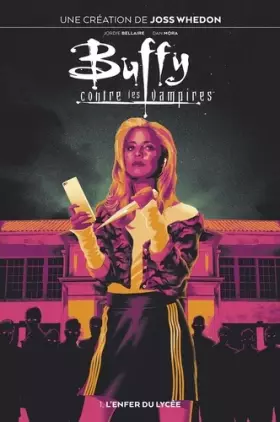 Couverture du produit · Buffy contre les vampires T01 : L'enfer du lycée