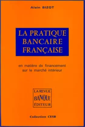 Couverture du produit · La Pratique bancaire française en matière de financement sur le marché intérieur