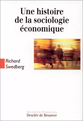 Couverture du produit · Une histoire de la sociologie économique