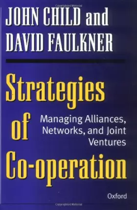 Couverture du produit · Strategies of Co-operation: Managing Alliances, Networks and Joint Ventures
