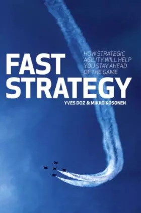 Couverture du produit · Fast Strategy: How Strategic Agility Will Help You Stay Ahead of the Game