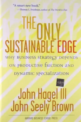 Couverture du produit · The Only Sustainable Edge: Why Business Strategy Depends On Productive Friction And Dynamic Specialization