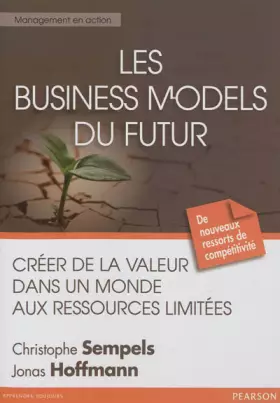 Couverture du produit · Les Business models du futur: Créer de la valeur dans un monde aux ressources limitées