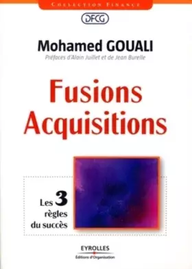 Couverture du produit · Fusions-acquisitions: Préface d'Alain Juillet et de jean Burelle. Les 3 règles du succès.
