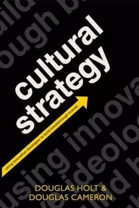 Couverture du produit · Cultural Strategy: Using Innovative Ideologies to Build Breakthrough Brands