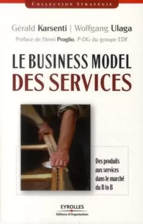 Couverture du produit · Le Business Model des services: Des produits aux services dans le marché du B to B.