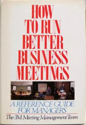 Couverture du produit · How to Run Better Business Meetings: A Reference Guide for Managers
