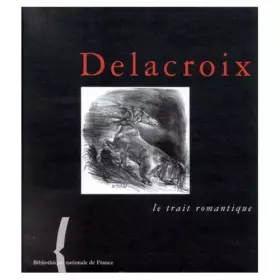 Couverture du produit · Delacroix, le trait romantique