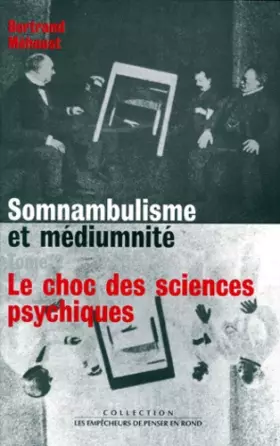 Couverture du produit · Somnambulisme et Médiumnité, tome 2 : Le choc des sciences psychiques