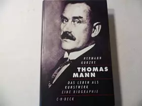 Couverture du produit · Thomas Mann: Das Leben als Kunstwerk. Eine Biographie