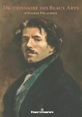 Couverture du produit · Dictionnaire des Beaux-Arts d'Eugène Delacroix