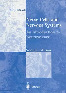 Couverture du produit · Nerve Cells and Nervous Systems: An Introduction to Neuroscience