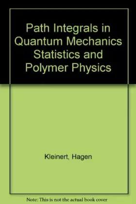 Couverture du produit · Path Integrals In Quantum Mechanics, Statistics, And Polymer Physics (2nd Edition)