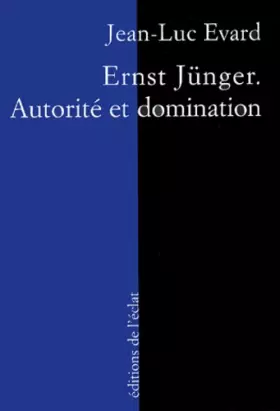Couverture du produit · Ernst Jünger : Autorité et domination