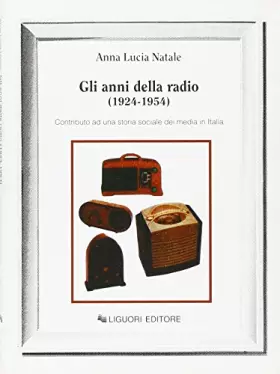 Couverture du produit · Gli anni della radio (1924-1954). Contributo ad una storia sociale dei media in Italia