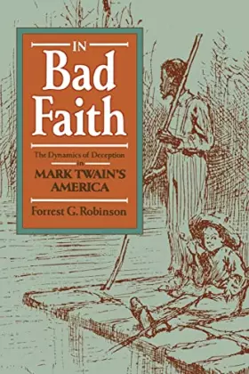 Couverture du produit · In Bad Faith: The Dynamics of Deception in Mark Twain's America