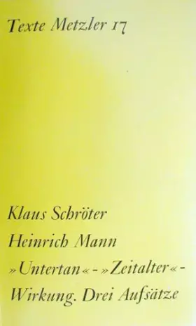 Couverture du produit · Heinrich Mann. Untertan, Zeitalter, Wirkung. Drei Aufsätze