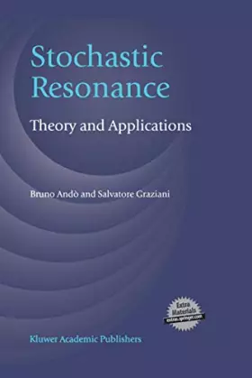 Couverture du produit · Stochastic Resonance: Theory and Applications