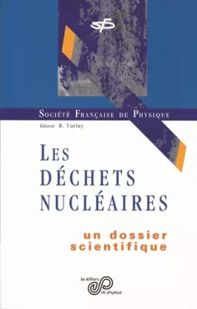 Couverture du produit · Les déchets nucléaires, un dossier scientifique