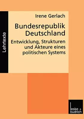 Couverture du produit · Bundesrepublik Deutschland: Entwicklung, Strukturen Und Akteure Eines Politischen Systems