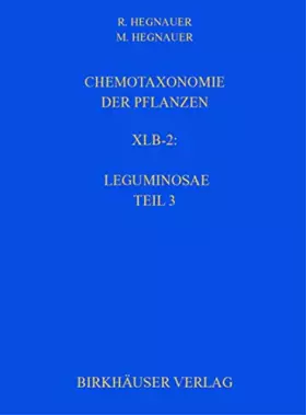 Couverture du produit · Chemotaxonomie der pflanzen: Band XIB-2 Leguminosae Teil 3: Papilionoidae