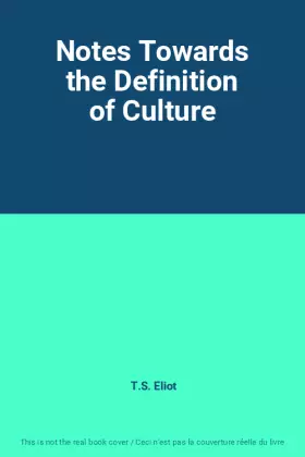 Couverture du produit · Notes Towards the Definition of Culture