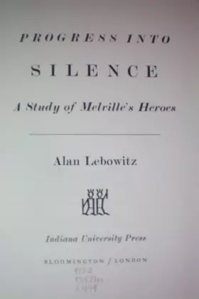 Couverture du produit · Progress into Silence: Study of Melville's Heroes