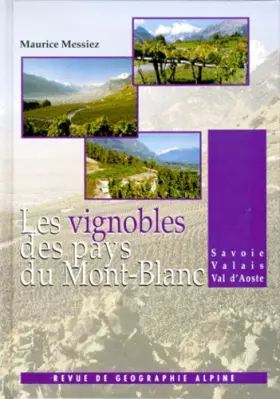 Couverture du produit · Les vignobles des Pays du Mont-Blanc: Savoie, Valais, Val d'Aoste, Etude historique, économique, humaine