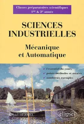 Couverture du produit · Sciences industrielles Mécanique et Automatique : Classes préparatoires scientifiques 1re et 2e année