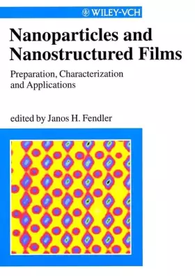 Couverture du produit · Nanoparticles and Nanostructured Films: Preparation, Characterization and Applications