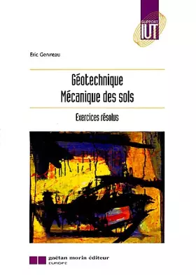 Couverture du produit · Géotechnique - Mécanique des sols. Exercices résolus