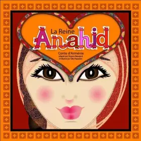 Couverture du produit · La Reine Anahide : Conte d'Arménie