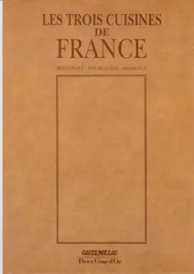 Couverture du produit · LES TROIS CUISINES DE FRANCE (régionale - bourgeoise - moderne)