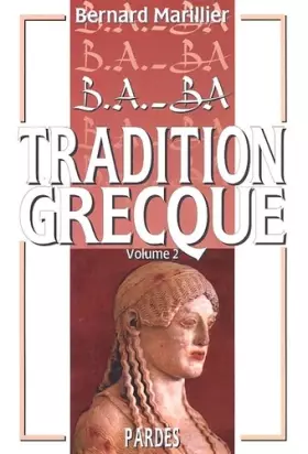 Couverture du produit · B.A.-BA de la tradition grecque. : volume 2