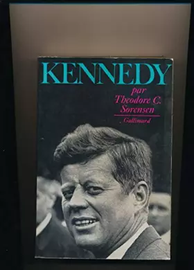 Couverture du produit · Theodore C. Sorensen. Kennedy : Kennedy, traduit de l'anglais