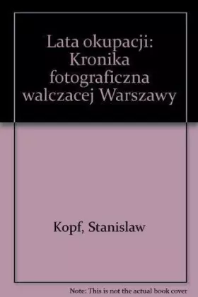 Couverture du produit · lata_okupacji-kronika_fotograficzna_walczacej_warszawy