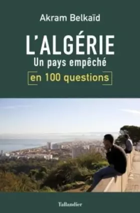 Couverture du produit · L'Algérie en 100 questions: Un pays empêché