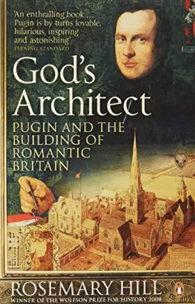 Couverture du produit · God's Architect: Pugin and the Building of Romantic Britain