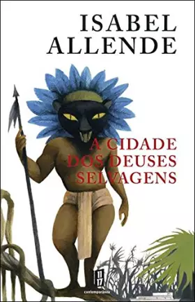 Couverture du produit · A Cidade dos Deuses Selvagens (Portuguese Edition) [Paperback] Isabel Allende