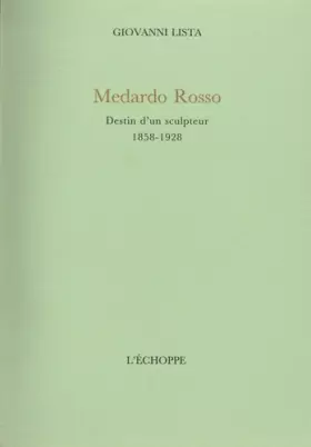 Couverture du produit · Medardo Rosso, Destin d'un Sculpteur