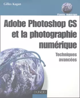 Couverture du produit · Adobe Photoshop CS et la Photo numérique : Techniques avancées
