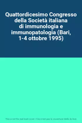 Couverture du produit · Quattordicesimo Congresso della Società italiana di immunologia e immunopatologia (Bari, 1-4 ottobre 1995)