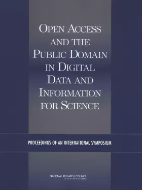 Couverture du produit · Open Access and the Public Domain in Digital Data and Information for Science: Proceedings of an International Symposium