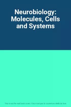 Couverture du produit · Neurobiology: Molecules, Cells and Systems