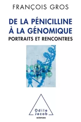 Couverture du produit · De la pénicilline à la génomique: Portraits et rencontres
